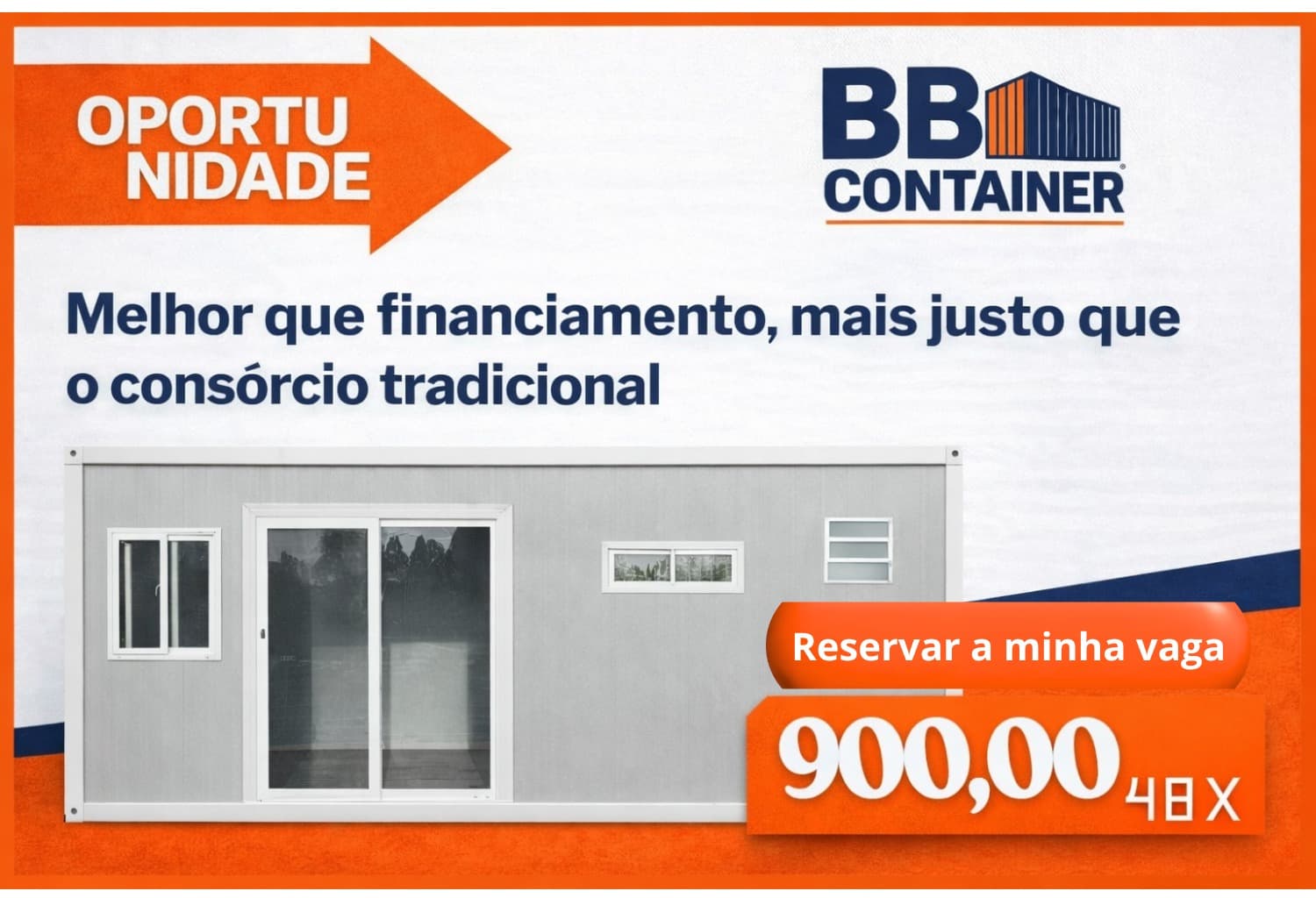 BBContainer — melhor que financiamento, mais justo que o consórcio tradicional; casa container e condições de parcelamento
